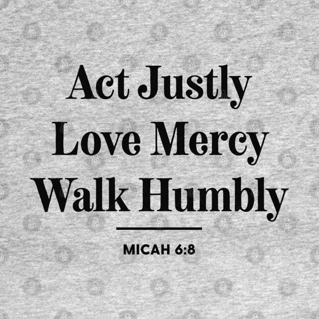 Micah 6 8 Act Justly Love Mercy Walk Humbly Christian Quote by GraceFieldPrints